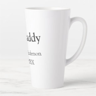 Mr Daddy since add year name parents father name g Latte Mug