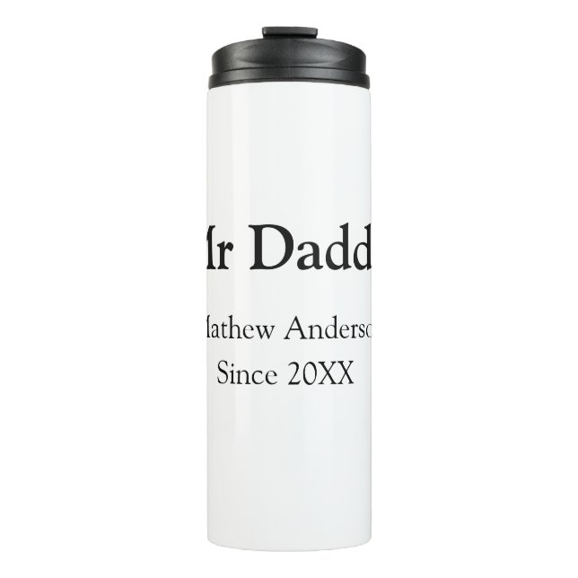 Mr Daddy since add year name parents father name g Thermal Tumbler (Front)