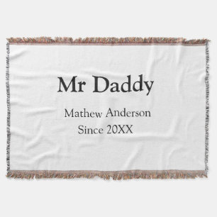 Mr Daddy since add year name parents father name g Throw Blanket