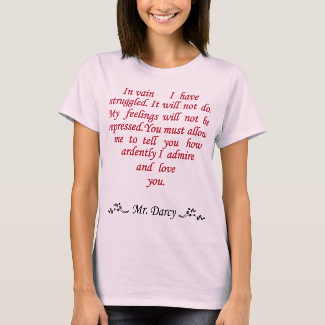 Mr. Darcy (love speach) - Pride and Prejudice T-Shirt (Front)