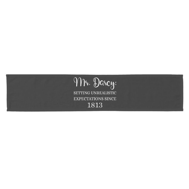 Mr. Darcy: Unrealistic Expectations Since 1813 I Short Table Runner (Horizontal)