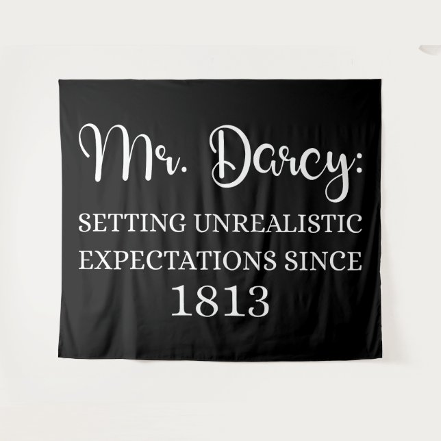 Mr. Darcy: Unrealistic Expectations Since 1813 I Tapestry (Front (Horizontal))