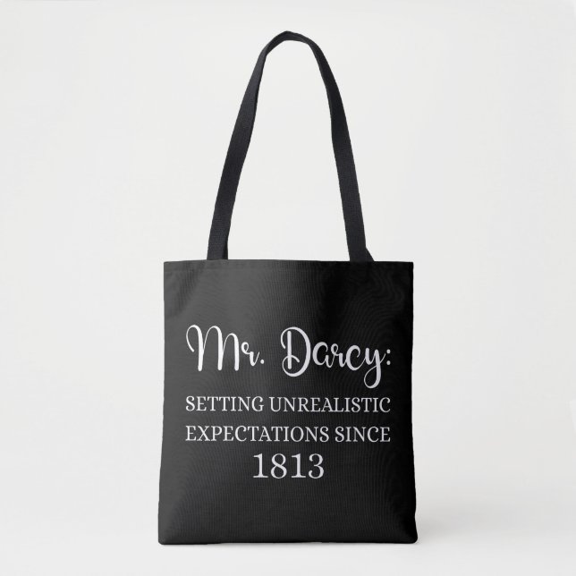 Mr. Darcy: Unrealistic Expectations Since 1813 I Tote Bag (Front)