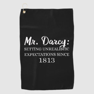 Mr. Darcy: Unrealistic Expectations Since 1813 II Golf Towel