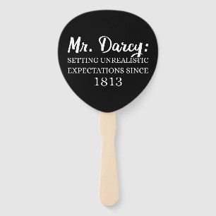 Mr. Darcy: Unrealistic Expectations Since 1813 II Hand Fan
