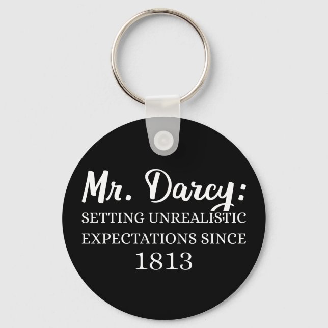 Mr. Darcy: Unrealistic Expectations Since 1813 II Key Ring (Front)