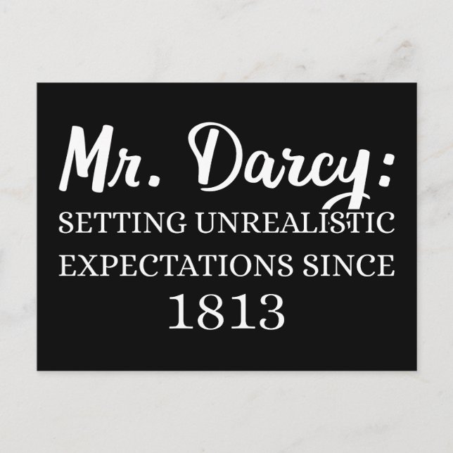 Mr. Darcy: Unrealistic Expectations Since 1813 II Postcard (Front)