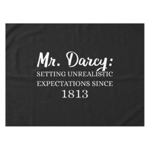 Mr. Darcy: Unrealistic Expectations Since 1813 II Tablecloth