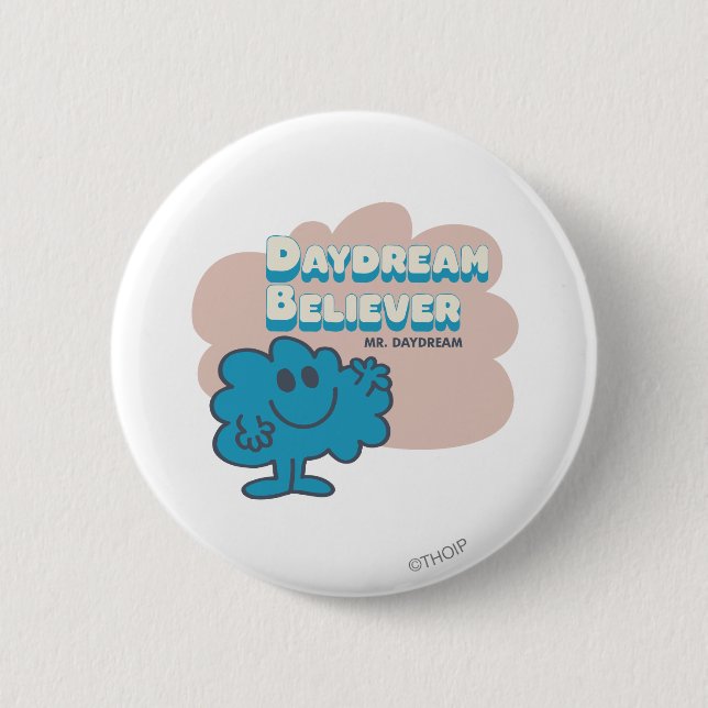 Mr. Daydream Believer 6 Cm Round Badge (Front)