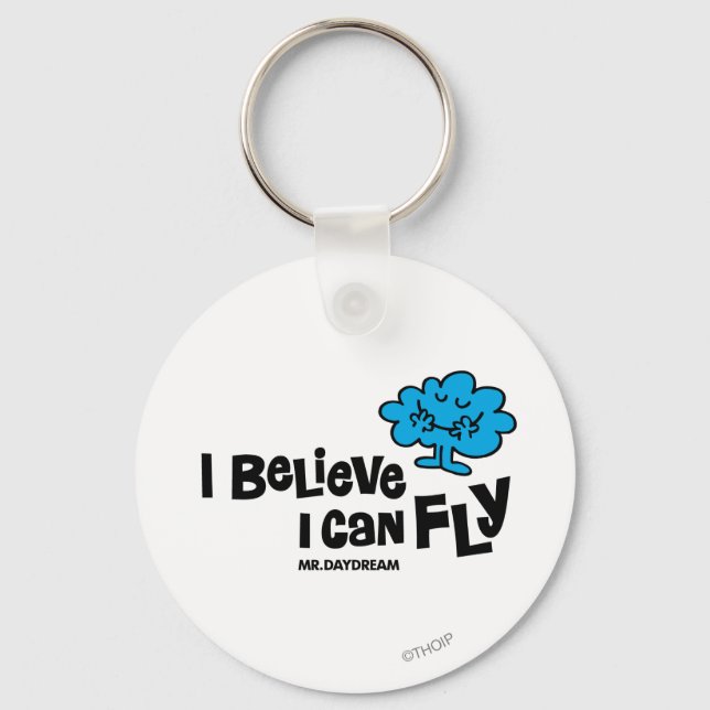 Mr. Daydream Believes He Can Fly Key Ring (Front)