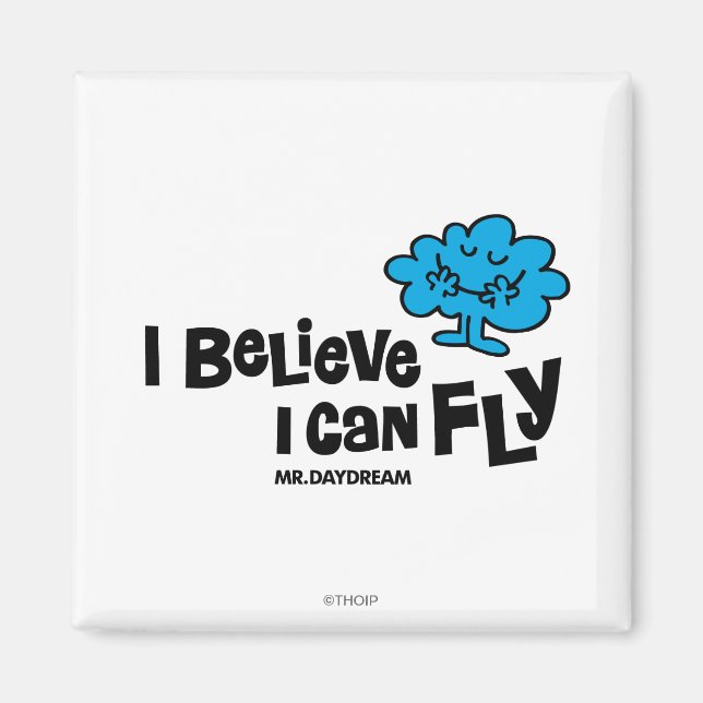 Mr. Daydream Believes He Can Fly Magnet (Front)
