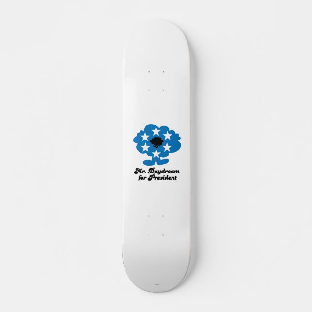 Mr. Daydream For President Skateboard (Front)