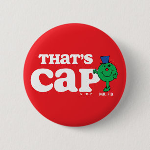 Mr. Fib That's Cap 6 Cm Round Badge