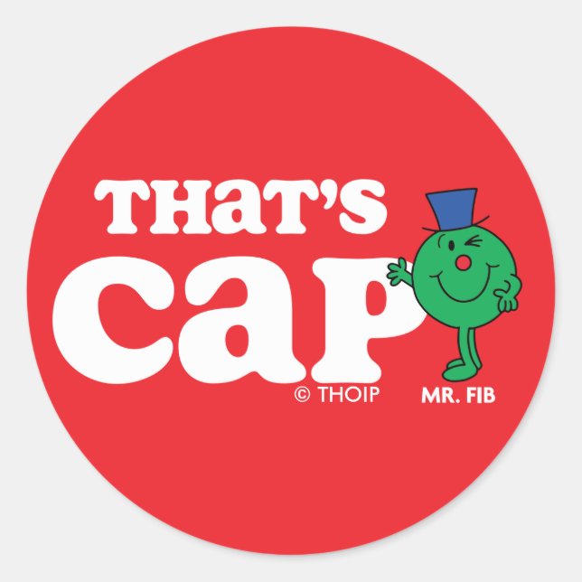 Mr. Fib That's Cap Classic Round Sticker (Front)
