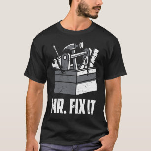 Mr Fix It  Dad  Handyman Father's Day Repair Tools T-Shirt