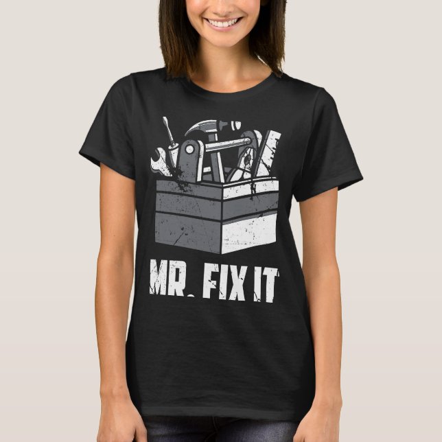 Mr Fix It  Dad  Handyman Father's Day Repair Tools T-Shirt (Front)