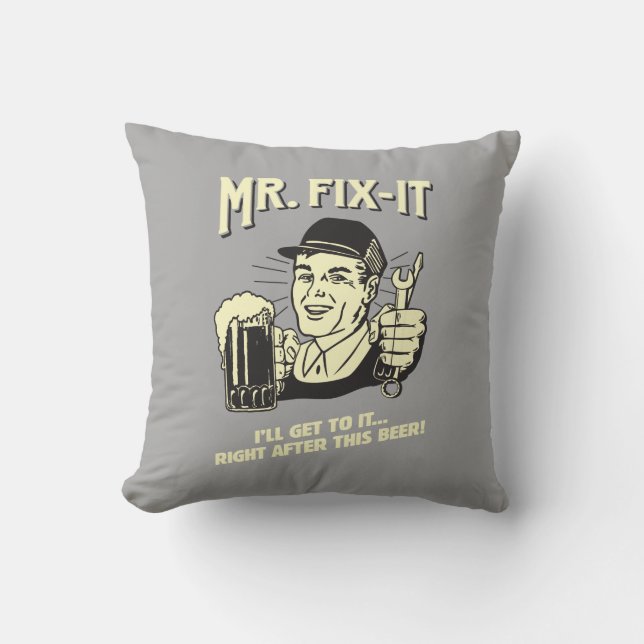 Mr. Fixit: After this Beer Cushion (Front)