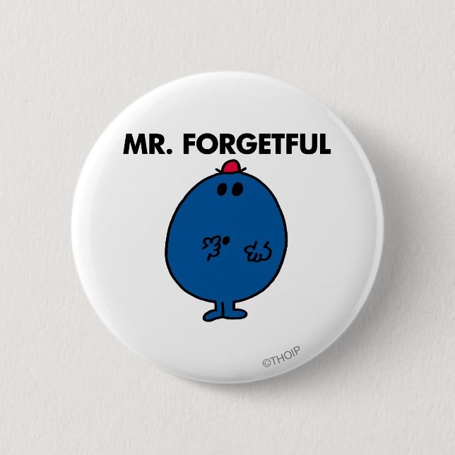 Mr. Forgetful | What Was I Doing 6 Cm Round Badge (Front)
