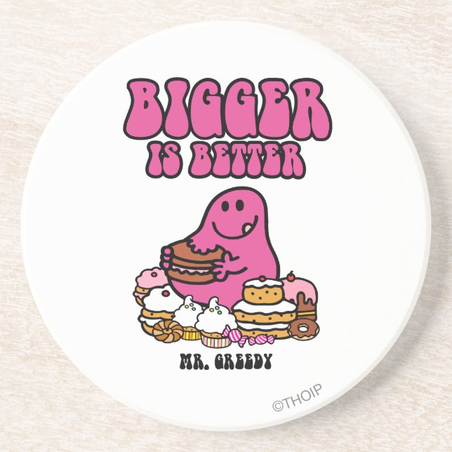 Mr. Greedy | Bigger Is Better Coaster (Front)