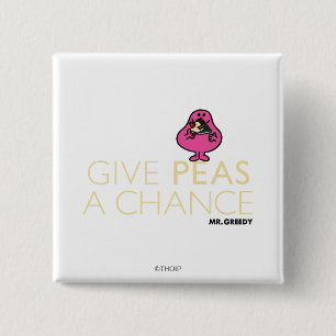 Mr. Greedy Give Peas A Chance 15 Cm Square Badge
