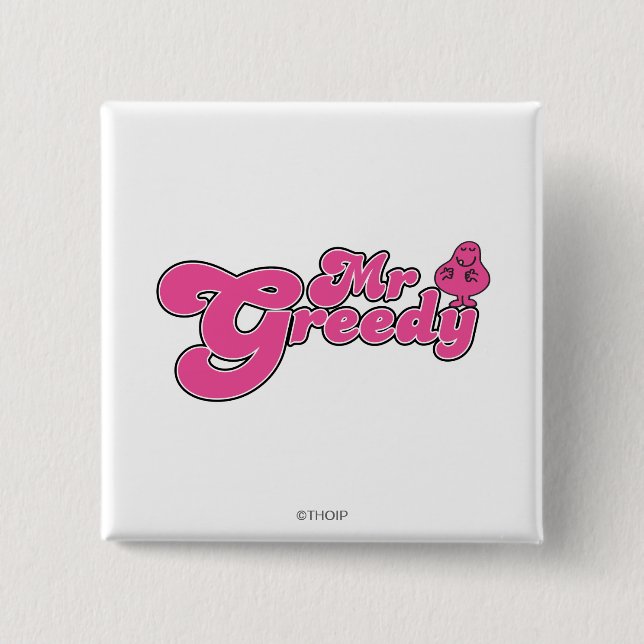 Mr. Greedy Standing Around 15 Cm Square Badge (Front)