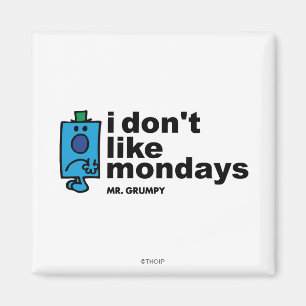 Mr. Grumpy Does Not Like Monday Magnet