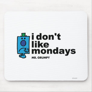 Mr. Grumpy Does Not Like Monday Mouse Pad