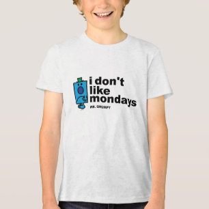 Mr. Grumpy Does Not Like Monday Tri-Blend Shirt