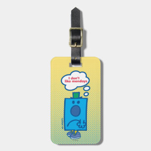 Mr Grumpy I Don't Like Mondays Thought Bubble Luggage Tag