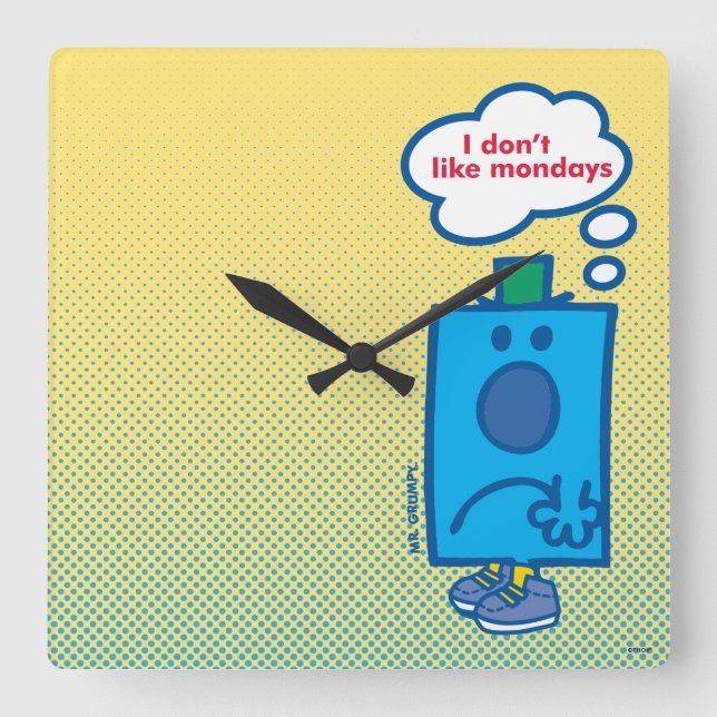 Mr Grumpy | I Don't Like Mondays Thought Bubble Square Wall Clock (Front)