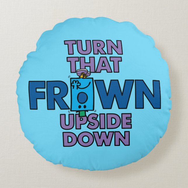 Mr Grumpy | Turn That Frown Upside Down Round Cushion (Front)