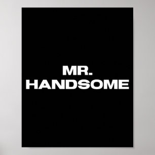 Mr Handsome Funny Man Humour Print for Men