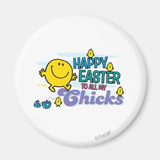 Mr. Happy | Happy Easter To All My Chicks Magnet (Front)
