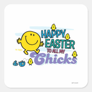 Mr. Happy   Happy Easter To All My Chicks Square Sticker