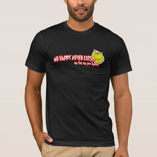 mr happy....never lies T-Shirt (Front)