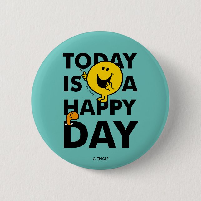 Mr. Happy | Today is a Happy Day 6 Cm Round Badge (Front)