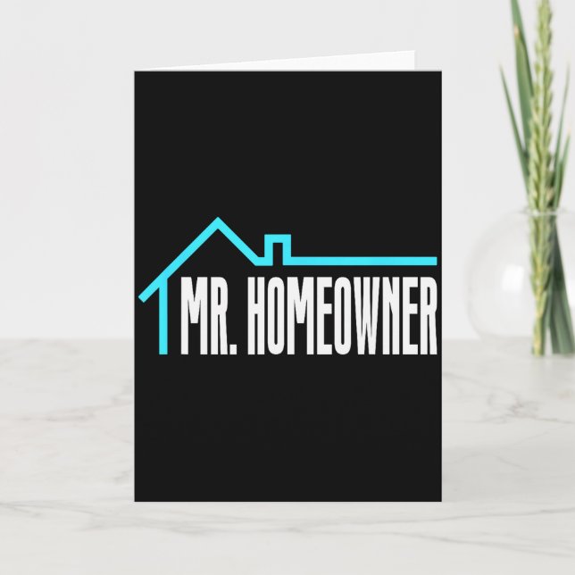 Mr. Homeowner First Time Homeowner Housewarming  Card (Front)