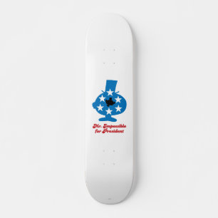 Mr. Impossible For President Skateboard