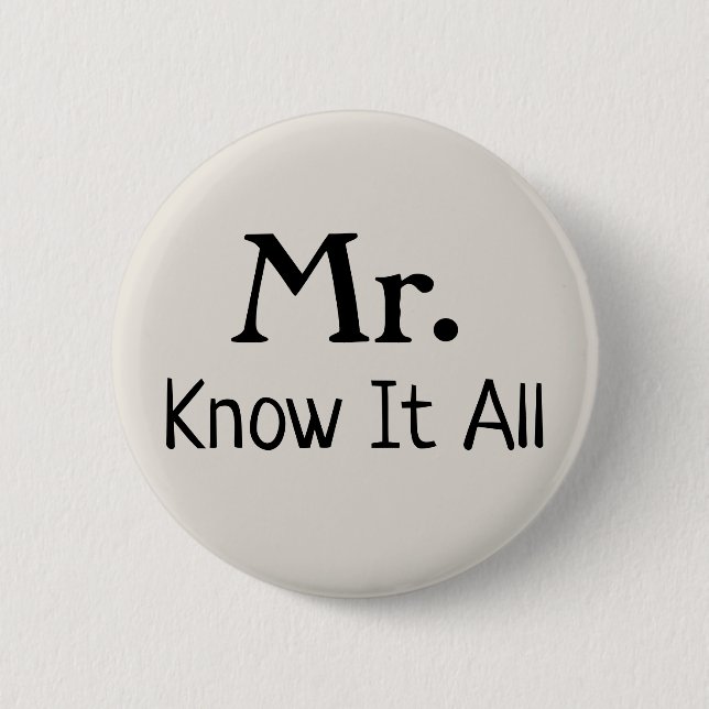 Mr. Know It All Name Plate 6 Cm Round Badge (Front)