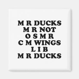 Mr M R Ducks T, Funny Duck Lover, Waterfowl Quote  Magnet
