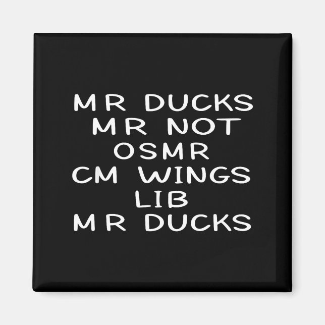 Mr M R Ducks T, Funny Duck Lover, Waterfowl Quote  Magnet (Front)