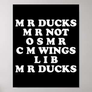 Mr M R Ducks T, Funny Duck Lover, Waterfowl Quote Poster