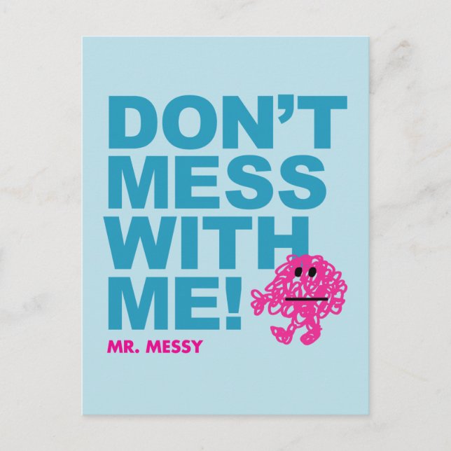 Mr. Messy | Don’t Mess With Me Postcard (Front)