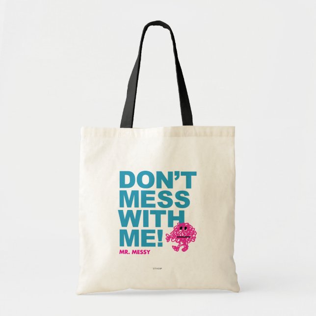 Mr. Messy | Don’t Mess With Me Tote Bag (Front)