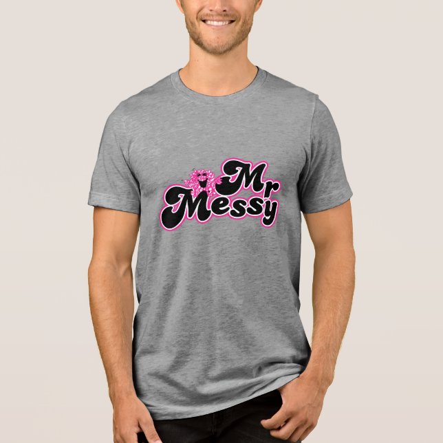 Mr. Messy | Large Black & Pink Letters Tri-Blend Shirt (Front)