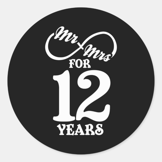 Mr Mrs For 12 Years 1st Wedding Anniversary  Classic Round Sticker (Front)