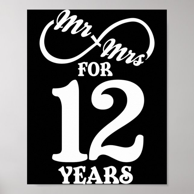 Mr Mrs For 12 Years 1st Wedding Anniversary  Poster (Front)