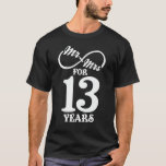 Mr. & Mrs. For 13 Years 1st Wedding Anniversary T-Shirt<br><div class="desc">Great this Wedding Anniversary Matching outfit for married couples,  Men,  Women,  couples,  wife,  husband,  mum and dad as a Valentine Gift or birthday and christmas Gift,  mother's and father's day Gift.</div>