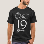 Mr. & Mrs. For 19 Years 19th Wedding Anniversary T-Shirt<br><div class="desc">Great this Wedding Anniversary Matching outfit for married couples,  Men,  Women,  couples,  wife,  husband,  mum and dad as a Valentine Gift or birthday and christmas Gift,  mother's and father's day Gift.</div>