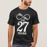 Mr. & Mrs. For 27 Years 27th Wedding Anniversary T-Shirt<br><div class="desc">Great this Wedding Anniversary Matching outfit for married couples,  Men,  Women,  couples,  wife,  husband,  mum and dad as a Valentine Gift or birthday and christmas Gift,  mother's and father's day Gift.</div>